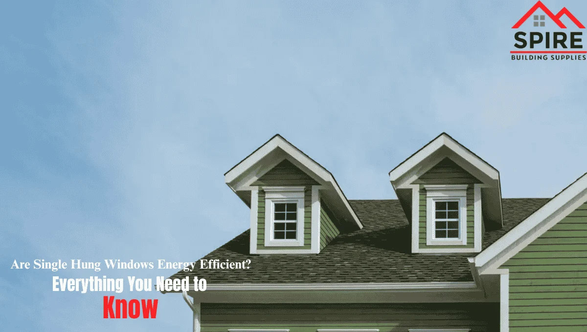 Are Single Hung Windows Energy Efficient